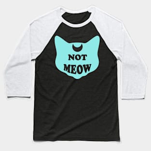 Not Meow (Pastel Blue) Baseball T-Shirt